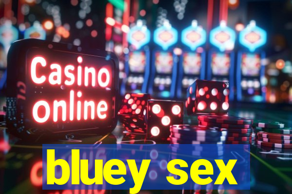 bluey sex